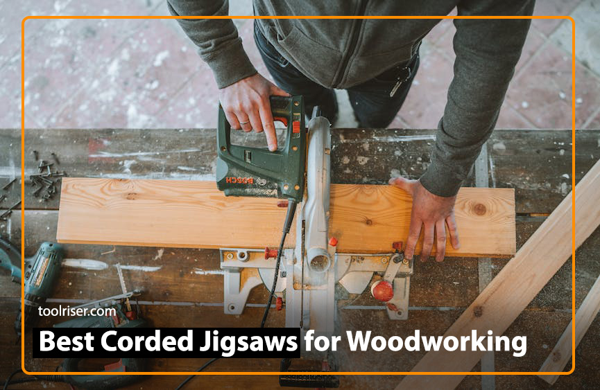 Best Corded Jigsaws for Woodworking