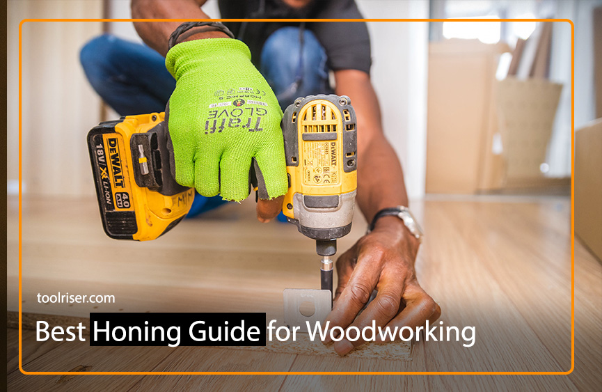 Best Honing Guide for Woodworking
