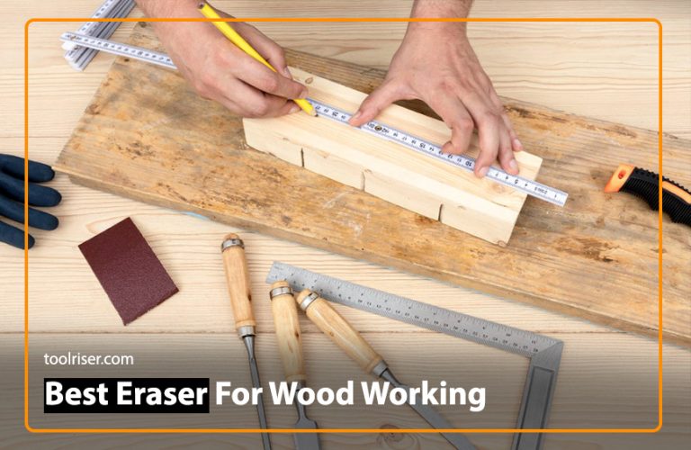 Top 5 Best Erasers for Woodworking – Latest Products Review