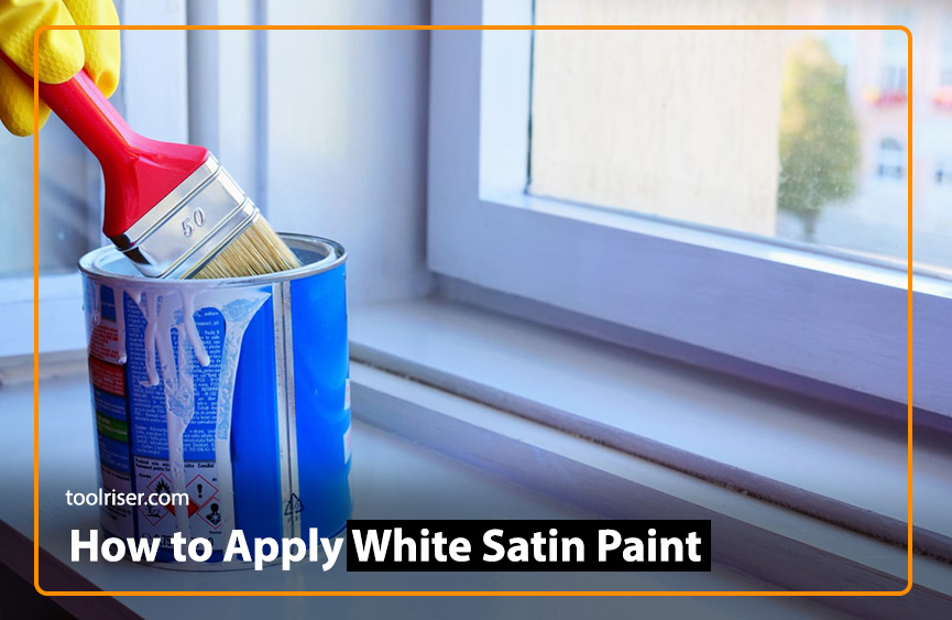 How to Apply White Satin Paint