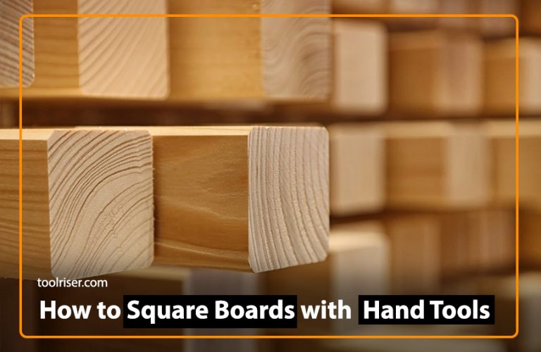 How to Square Boards with Woodworking Hand Tools