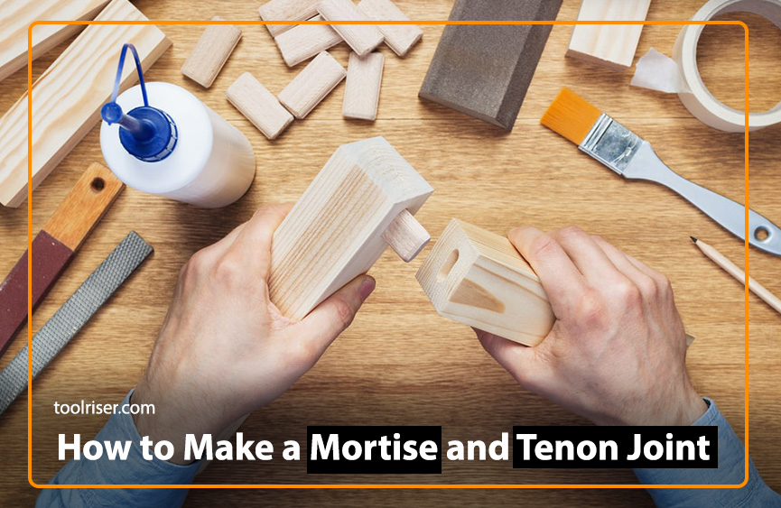 How to make a Mortise and Tenon Joint