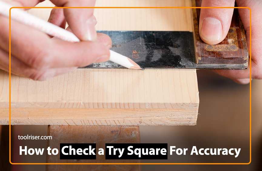 how to check a try square for accuracy