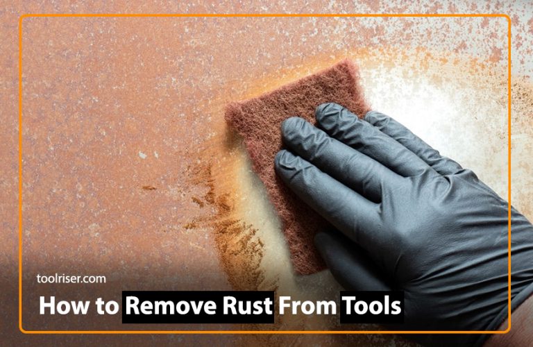 How to Remove Rust From Woodworking Tools