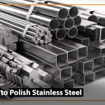 How to Polish Stainless Steel